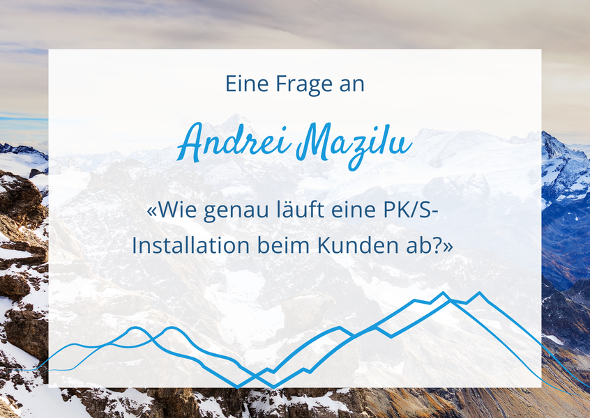 Wie läuft eine PK/S-Installation beim Kunden ab?